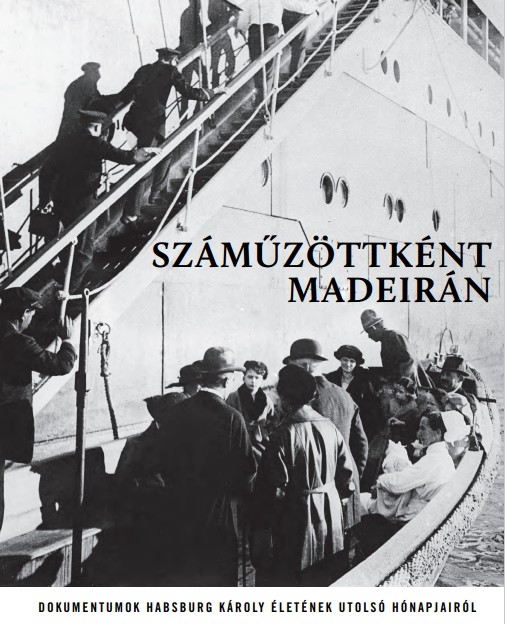 A Habsburg Ottó Alapítvány két, fotókban gazdag kötetet adott ki IV. Károly halálának 100. évfordulója alkalmából